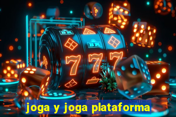 joga y joga plataforma